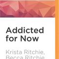 Cover Art for 9781522691785, Addicted for Now by Krista Ritchie, Becca Ritchie