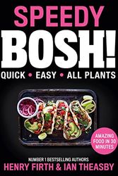 Cover Art for 9780008557393, Speedy BOSH!: Over 100 Quick and Easy Plant-Based Meals in 30 Minutes by Henry Firth, Ian Theasby