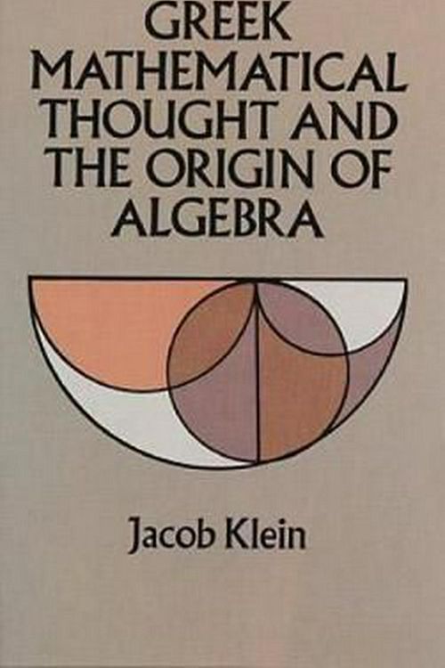 Cover Art for 9780486272894, Greek Mathematical Thought and the Origin of Algebra by Jacob Klein