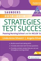 Cover Art for 9780323479608, Saunders 2018-2019 Strategies for Test SuccessPassing Nursing School and the NCLEX Exam by Linda Anne Silvestri PhD  RN