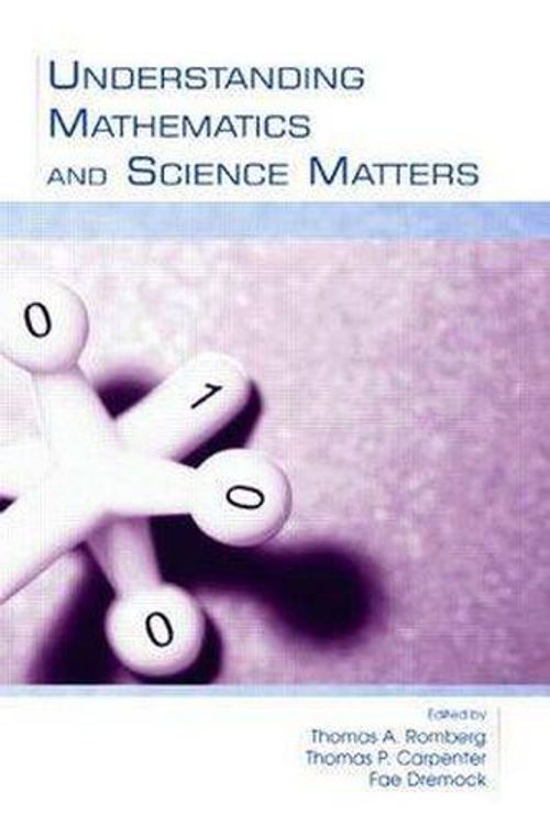 Cover Art for 9780805846959, Understanding Mathematics and Science Matters by Thomas A. Romberg