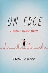 Cover Art for 9780553418576, On Edge: A Journey Through Anxiety by Andrea Petersen