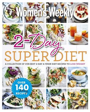 Cover Art for 9781742458199, 2-Day SuperdietA Collection of our Best 2-Day a Week Diet Recipes by Australian Women's Weekly Weekly