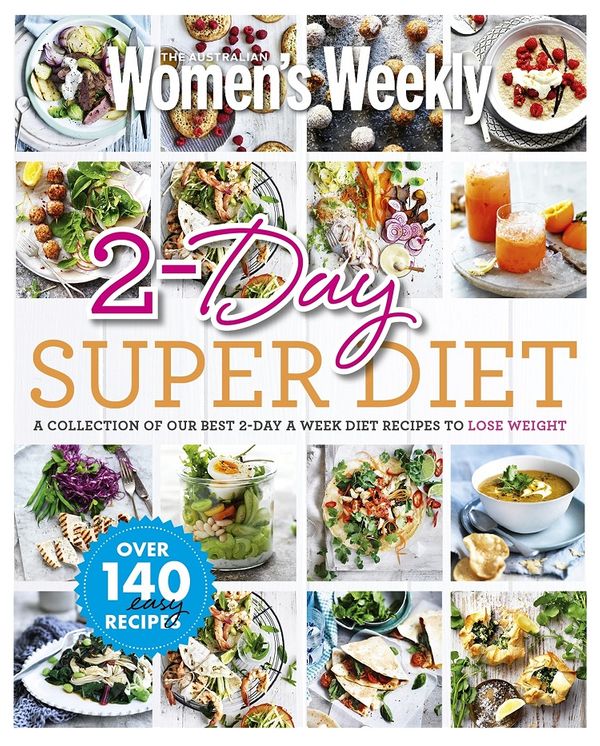 Cover Art for 9781742458199, 2-Day SuperdietA Collection of our Best 2-Day a Week Diet Recipes by Australian Women's Weekly Weekly