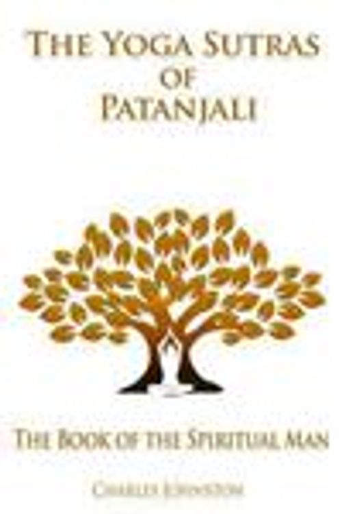 Cover Art for 9781481815925, The Yoga Sutras of Patanjali: The Book of the Spiritual Man by Charles Johnston