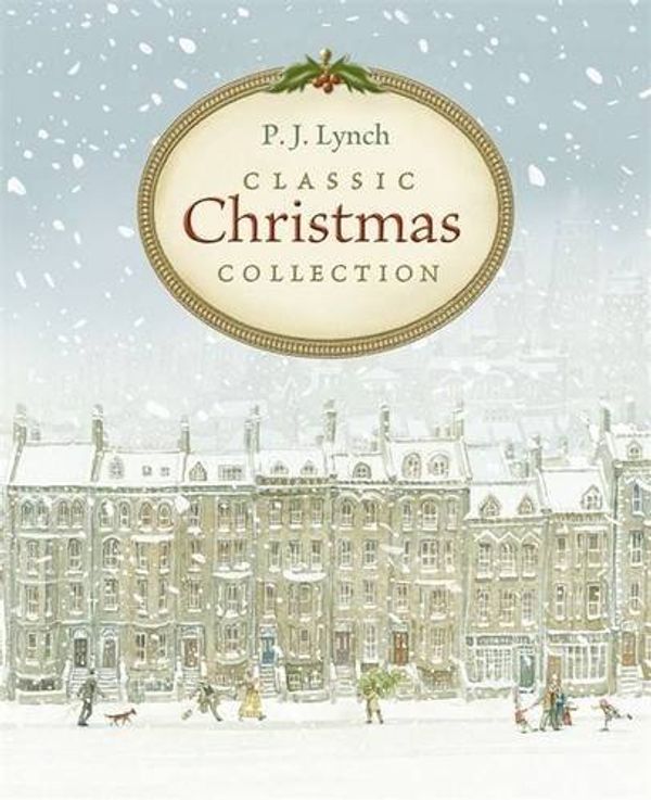 Cover Art for 9781406321159, P.j. Lynch Classic Christmas Collection by Pj Lynch