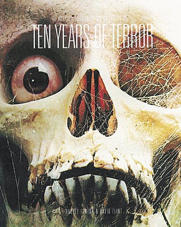 Cover Art for 9780952926085, Ten Years of Terror: British Horror Films of the Seventies by Harvey Fenton, David Flint