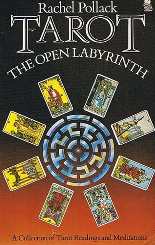 Cover Art for 9780850304657, Tarot: The Open Labyrinth by Rachel Pollack