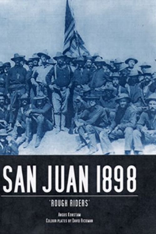 Cover Art for 9781841761220, San Juan, 1898 by Angus Konstam