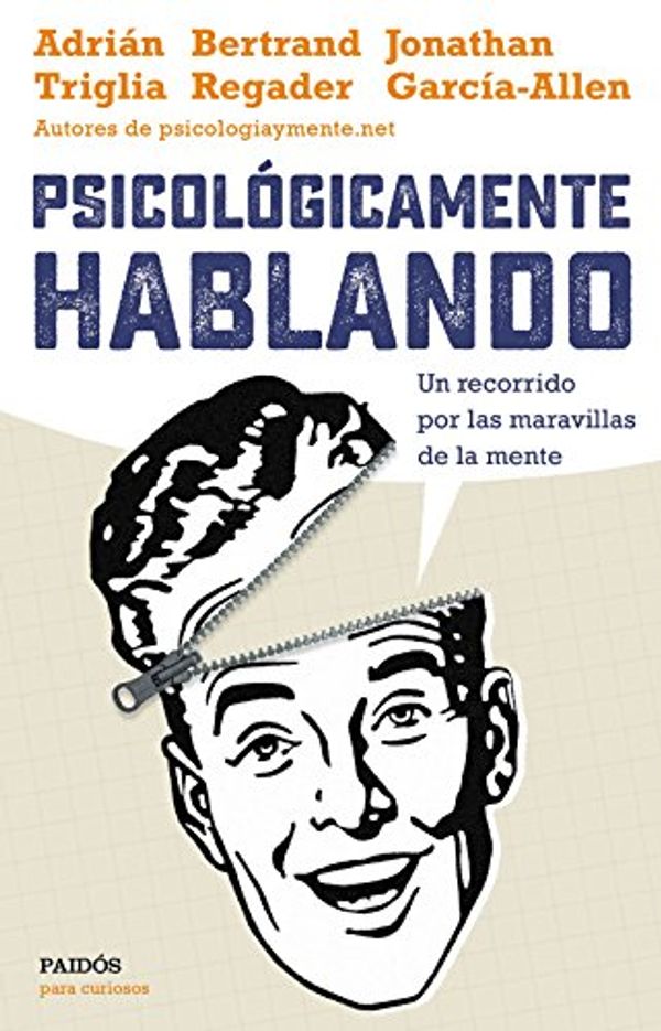 Cover Art for 9788449332425, Psicológicamente hablando : un recorrido por las maravillas de la mente by García-Allen, Jonathan, Bertrand Regader, Adrián Triglia