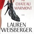 Cover Art for 9781439183601, LAST NIGHT AT CHATEAU MARMONT by Lauren Weisberger