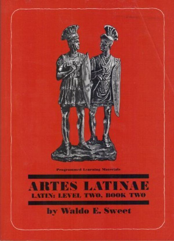 Cover Art for 9780865163003, Artes Latinae Latin Programmed Learning Materials; Level Two, Book Two by Waldo E. Sweet