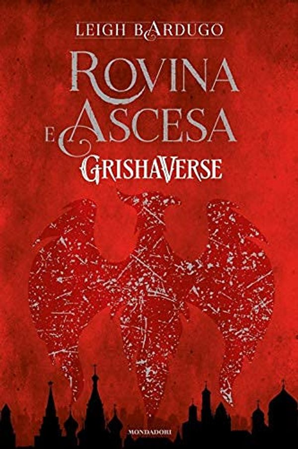 Cover Art for 9788804728757, Rovina e ascesa. Grishaverse by Leigh Bardugo