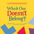 Cover Art for 9781580899468, Which One Doesn't Belong?: Playing with Shapes by Christopher Danielson