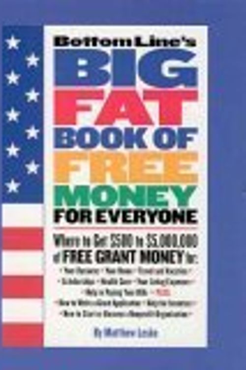 Cover Art for 9780887232787, Bottom Line's Big Fat Book of Free Money for Everyone by Matthew Lesko