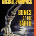 Cover Art for 9780380812899, Bones of the Earth by Michael Swanwick