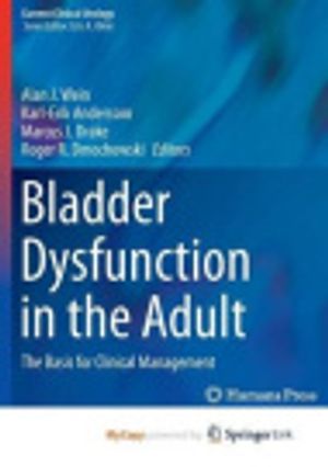Cover Art for 9781493908547, Bladder Dysfunction in the Adult by Alan J. Wein