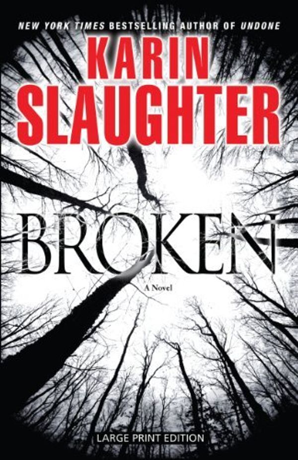 Cover Art for B00SCUB8E2, By Karin Slaughter Broken (Thorndike Core) (Lrg) [Paperback] by Karin Slaughter