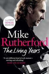 Cover Art for 9781472116963, The Living Years by Mike Rutherford