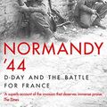 Cover Art for B07L63YHRV, Normandy ‘44: D-Day and the Battle for France by James Holland
