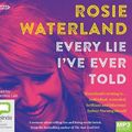 Cover Art for 9781460798270, Every Lie I've Ever Told by Rosie Waterland