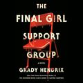Cover Art for 9780593410035, The Final Girl Support Group by Grady Hendrix