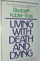 Cover Art for 9780020864905, Living with Death and Dying by Kubler-Ross, Elisabeth