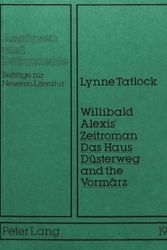 Cover Art for 9783820485516, Willibald Alexis` Zeitroman «Das Haus Düsterweg» and the Vormärz, by Tatlock, Lynne: