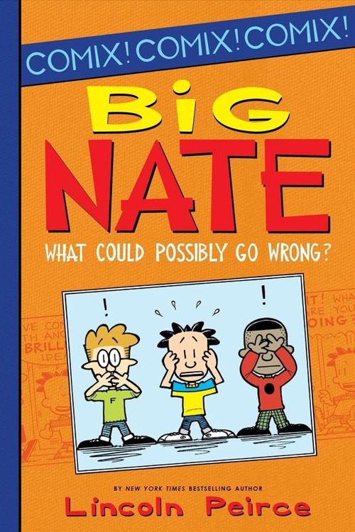 Cover Art for 9781532145308, Big Nate: What Could Possibly Go Wrong? by Lincoln Peirce