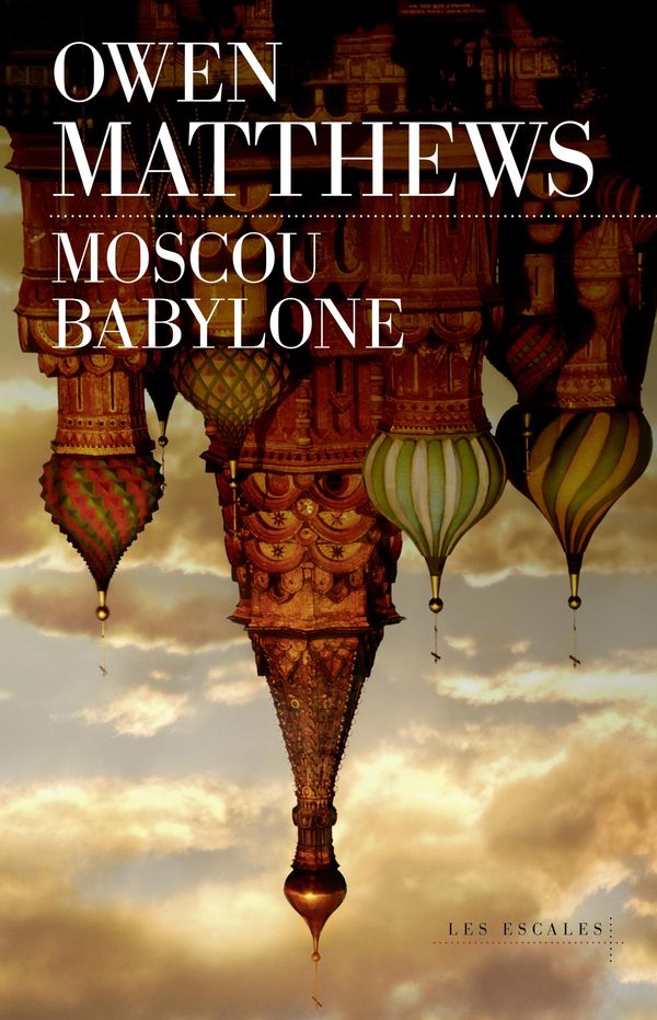 Cover Art for 9782365690768, Moscou Babylone by Owen MATTHEWS