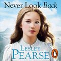 Cover Art for B07CVHCYF2, Never Look Back by Lesley Pearse