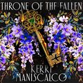 Cover Art for B0BSVJ7LBY, Throne of the Fallen by Kerri Maniscalco