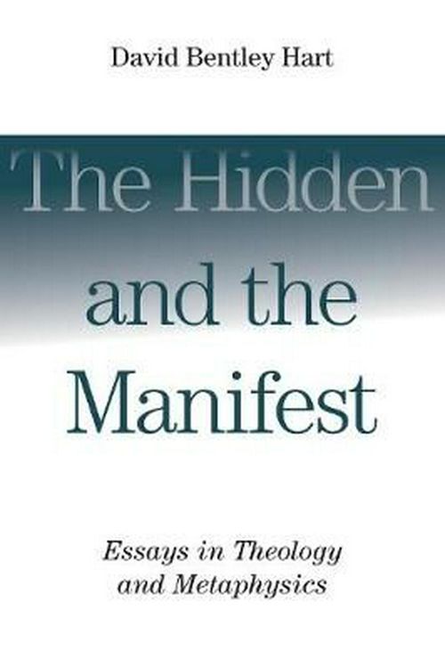 Cover Art for 9780802865960, The Hidden and the ManifestEssays in Theology and Metaphysics by David Bentley Hart
