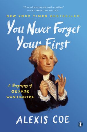 Cover Art for 9780735224117, You Never Forget Your First by Alexis Coe