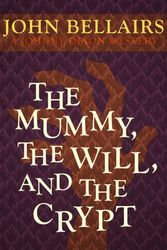 Cover Art for 9781497608078, The Mummy, the Will, and the Crypt by John Bellairs
