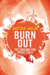 Cover Art for 9780300225624, Burn OutThe Endgame for Fossil Fuels by Dieter Helm