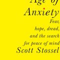 Cover Art for 9780385351324, My Age of Anxiety by Scott Stossel
