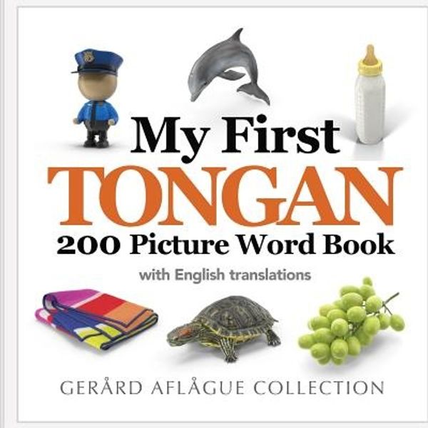 Cover Art for 9781542585569, My First Tongan 200 Picture Word Book by Gerard Aflague