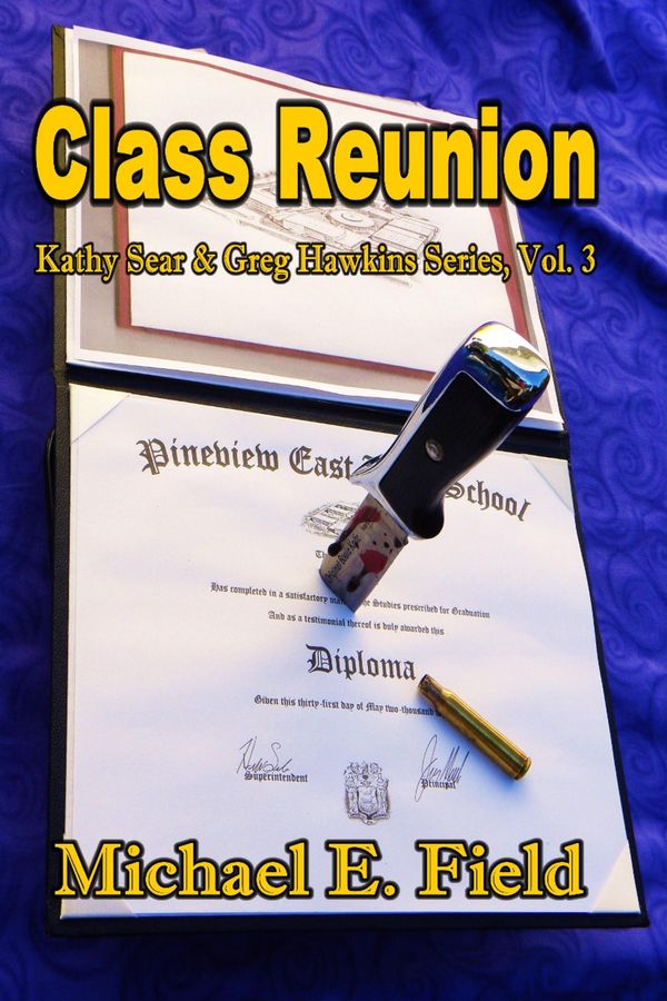 Cover Art for 9781613861035, Class Reunion: Kathy Sear & Greg Hawkins Series, Vol. 3 by Michael E. Field