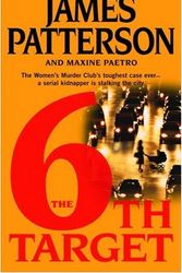 Cover Art for B0036U313O, by James Patterson (Author) Maxine Paetro (Author)The 6th Target (Hardcover) by James Patterson