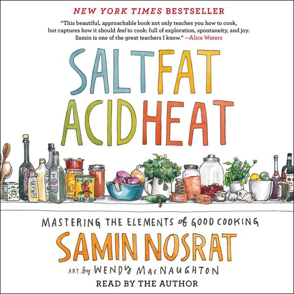 Cover Art for 9781508249207, Salt, Fat, Acid, Heat by Samin Nosrat, Samin Nosrat