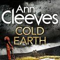 Cover Art for 9781447278214, Cold Earth (Shetland) by Ann Cleeves