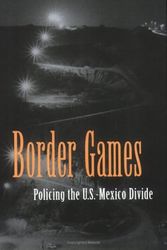 Cover Art for 9780801487569, Border Games: Policing the U.S.-Mexico Divide (Cornell Studies in Political Economy) by Peter Andreas