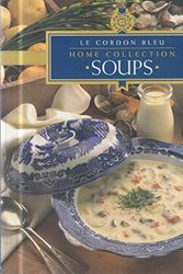 Cover Art for 9780864117359, Le Cordon Bleu Home Collection: Soups by Cordon Bleu