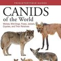 Cover Art for 9780691176857, Canids of the WorldWolves, Wild Dogs, Foxes, Jackals, Coyotes, and... by Castelló, José R.
