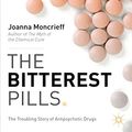 Cover Art for B00FJYJTQI, The Bitterest Pills: The Troubling Story of Antipsychotic Drugs by J. Moncrieff