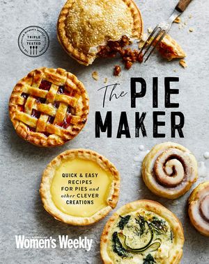 Cover Art for 9781925865059, The Pie Maker by The Australian Women's Weekly