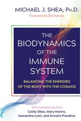 Cover Art for 9781644115251, The Biodynamics of the Immune System by Michael J. Shea, Ph. D., Bill Harvey
