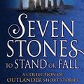 Cover Art for 9781784751098, Seven Stones to Stand or Fall by Diana Gabaldon