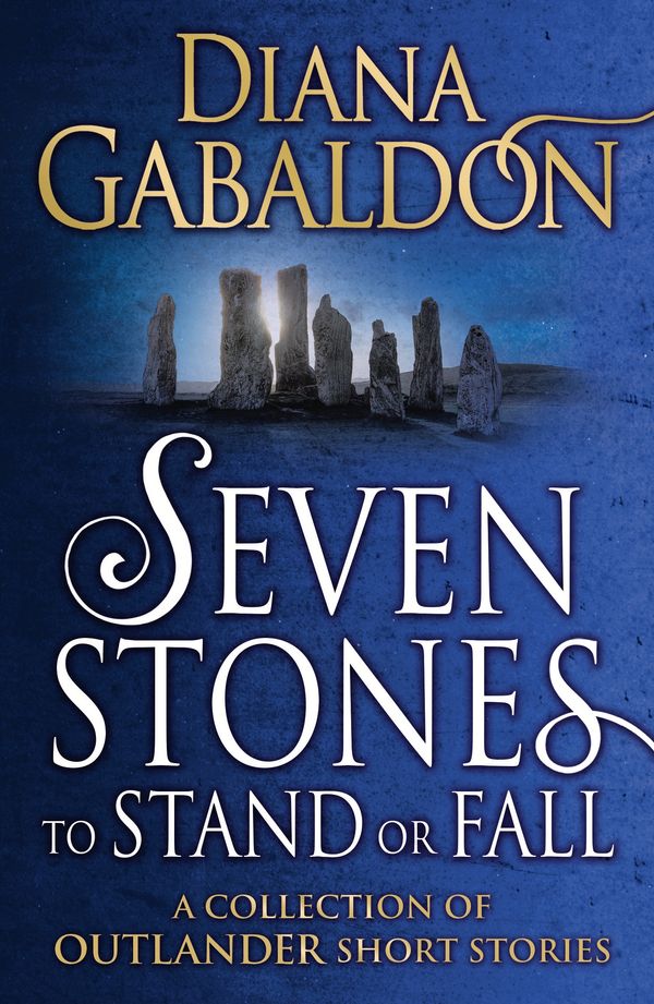 Cover Art for 9781784751098, Seven Stones to Stand or Fall by Diana Gabaldon